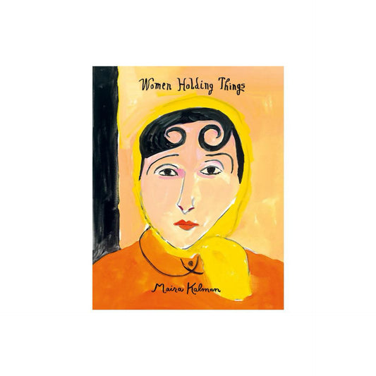 Women Holding Things by Maira Kalman
