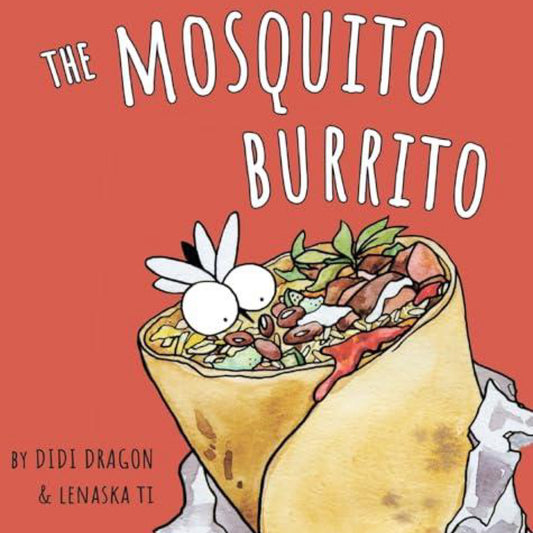The Mosquito Burrito: A hilarious, Rhyming Children s Book:: A Hilarious