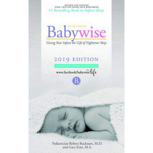 On Becoming Babywise: Giving Your Infant the Gift of Nighttime Sleep "2019 edition"- Interactive Support