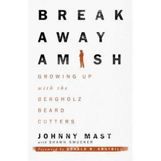 Breakaway Amish - by Johnny Mast (Paperback)