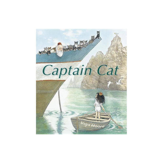 Captain Cat - by Inga Moore (Hardcover)