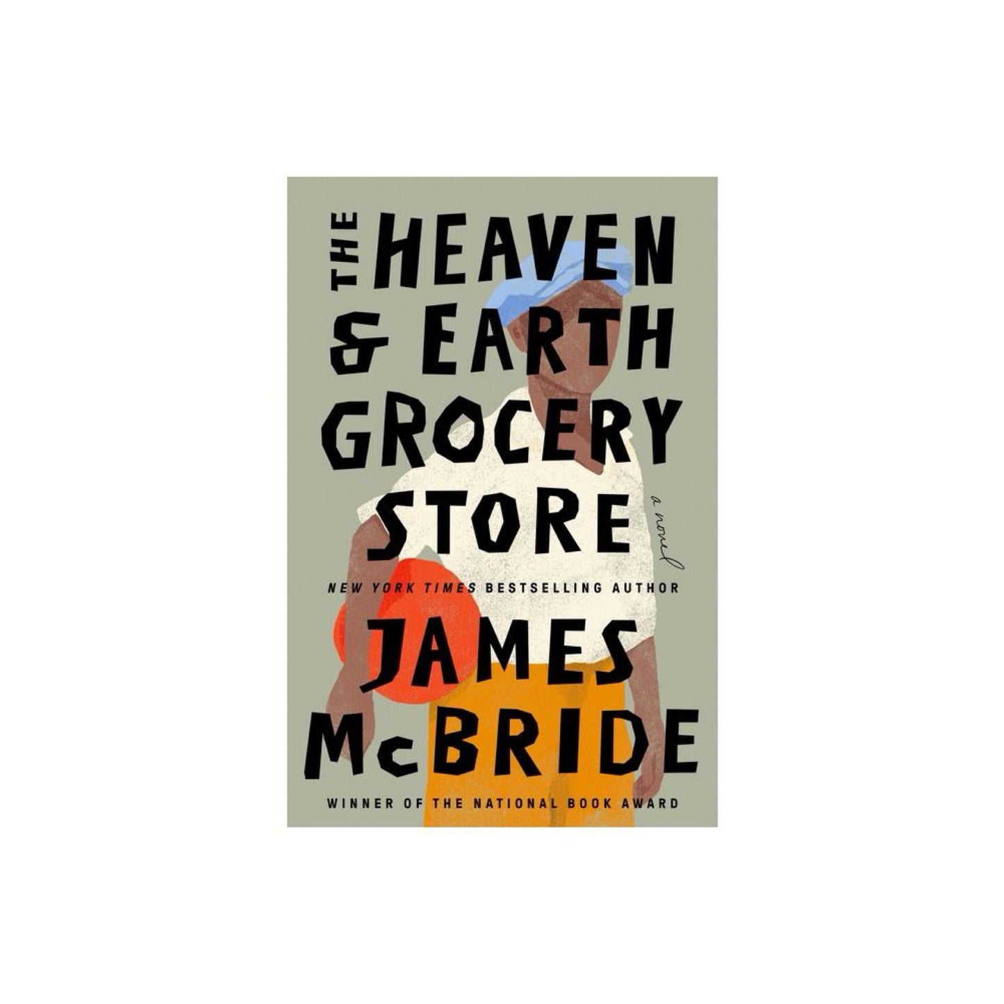 The Heaven & Earth Grocery Store - by James McBride (Hardcover)