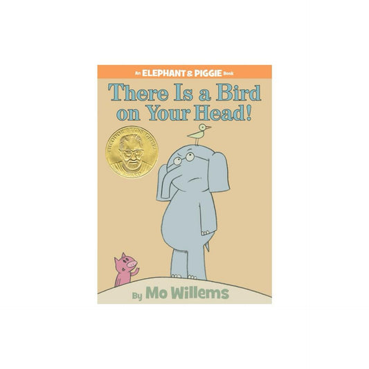 There Is a Bird On Your Head! (An Elephant and Piggie Book) by Mo Willems