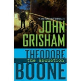 Theodore Boone: The Abduction by John Grisham