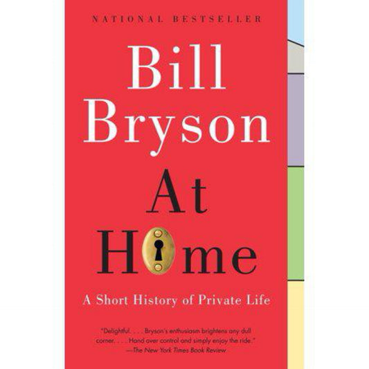 At Home: A Short History of Private Life by Bill Bryson