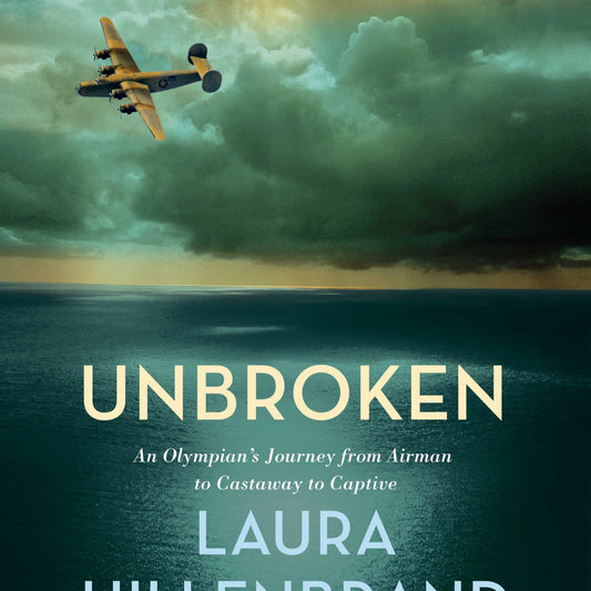 Unbroken (The Young Adult Adaptation): An Olympian's Journey from Airman to Castaway to Captive by Laura Hillenbrand