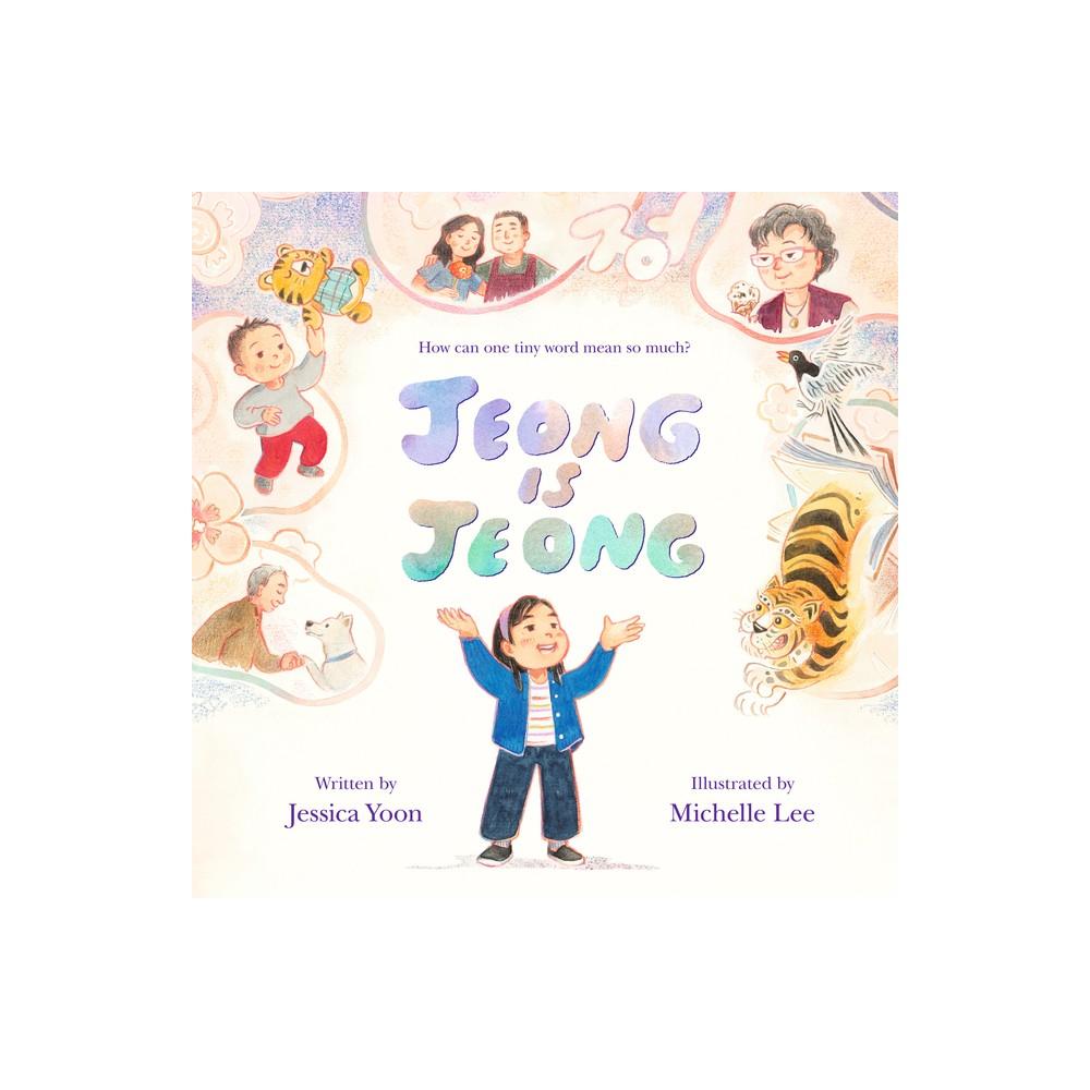 Jeong Is Jeong - by Jessica Yoon (Hardcover)