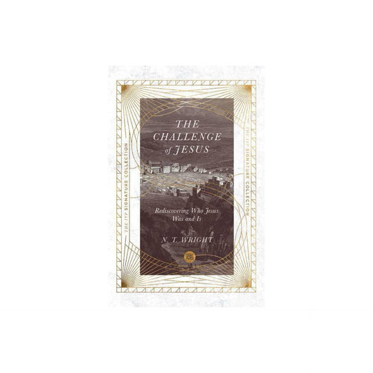 The Challenge of Jesus - (IVP Signature Collection) by N T Wright (Paperback)