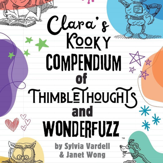 Clara ' s Kooky Compendium of Thimblethoughts + WonderFuzz
