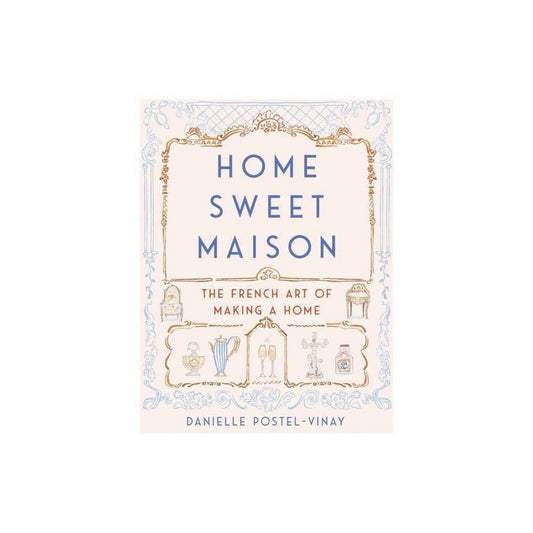 Home Sweet Maison - by Danielle Postel-Vinay (Hardcover)