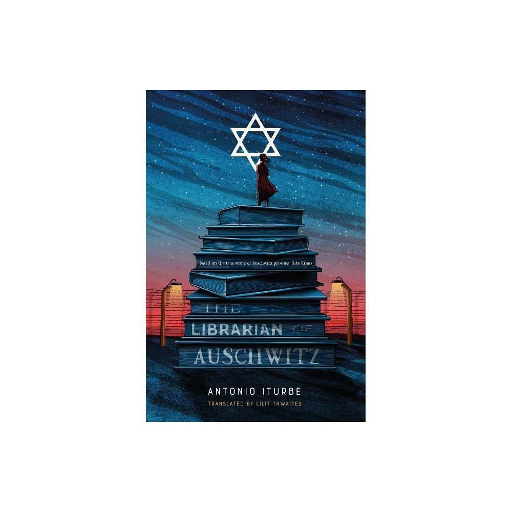 The Librarian of Auschwitz by Antonio Iturbe