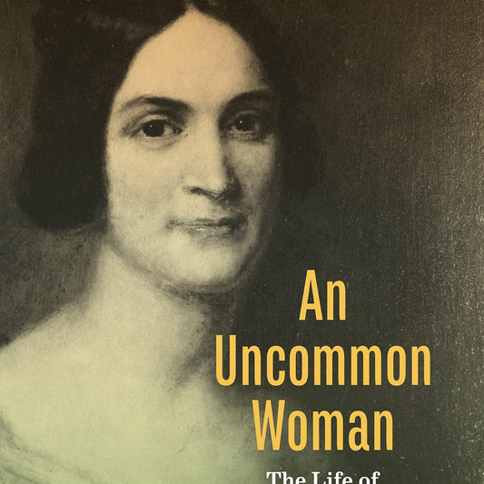 An Uncommon Woman: The Life of Lydia Hamilton Smith (Keystone Books)