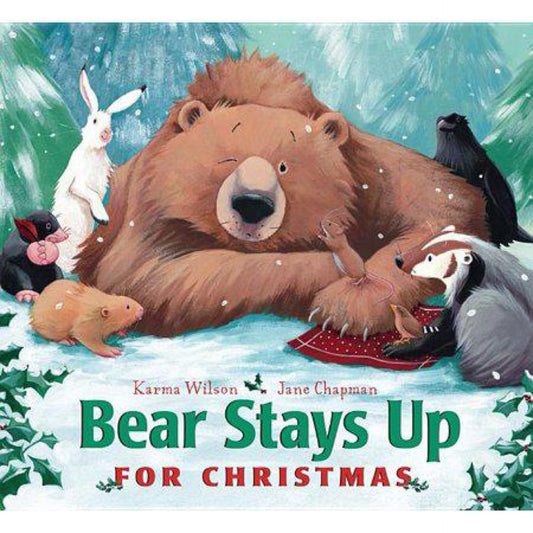 Bear Stays Up for Christmas (The Bear Books) by Karma Wilson
