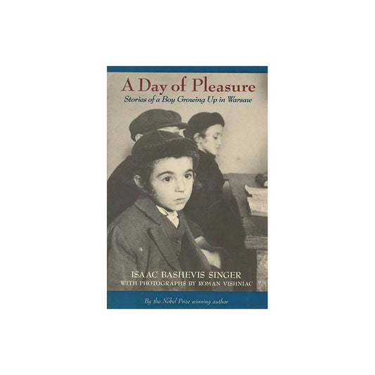 A Day of Pleasure - by Isaac Bashevis Singer (Paperback)