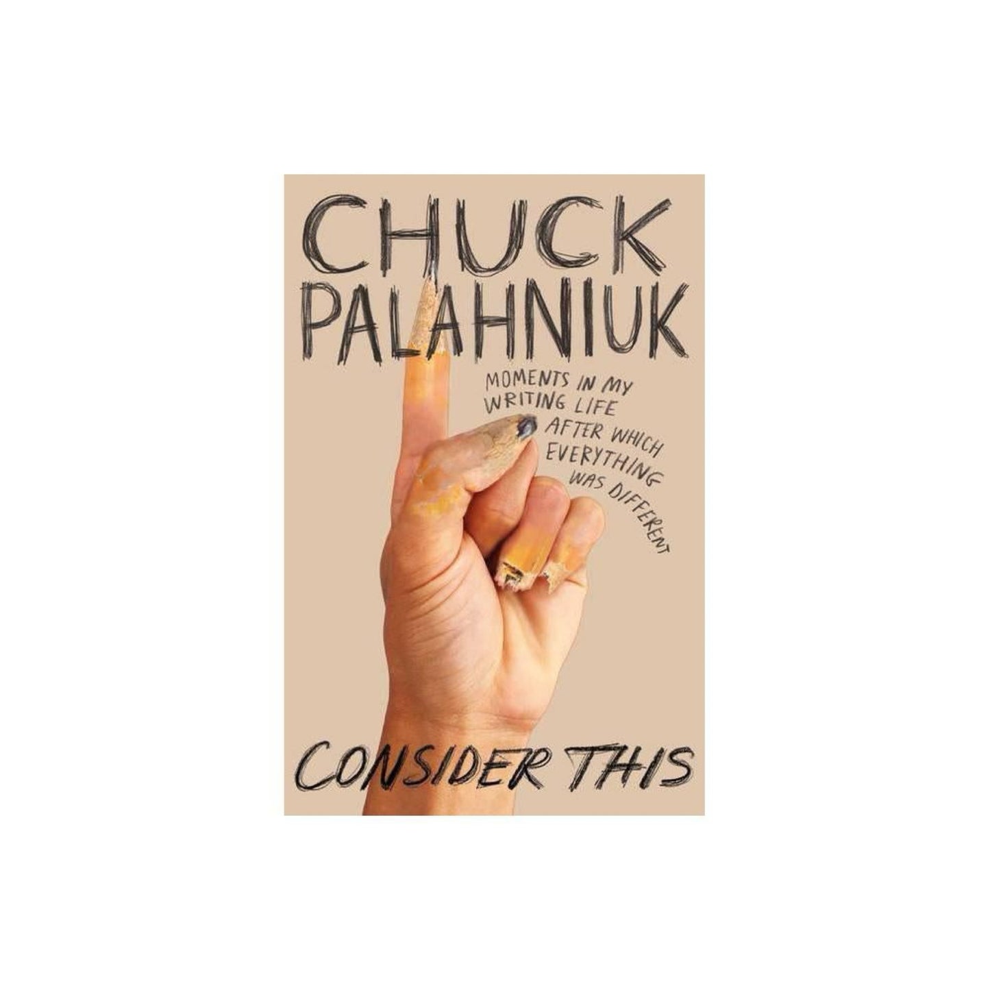 Consider This (Used) - by Chuck Palahniuk (Paperback)