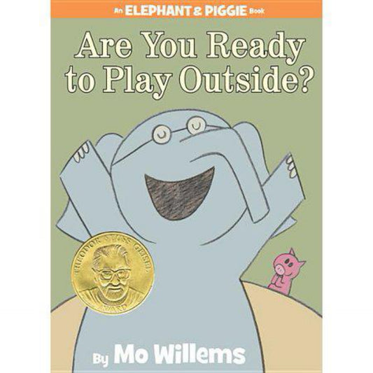 Are You Ready to Play Outside? (An Elephant and Piggie Book) (An Elephant and Piggie Book, 7) by Mo Willems