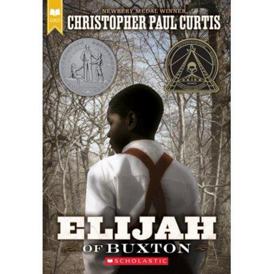 Elijah of Buxton (Scholastic Gold) - by Christopher Paul Curtis (Paperback)