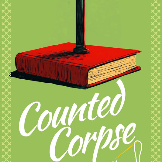 Counted Corpse (Stitches in Crime)