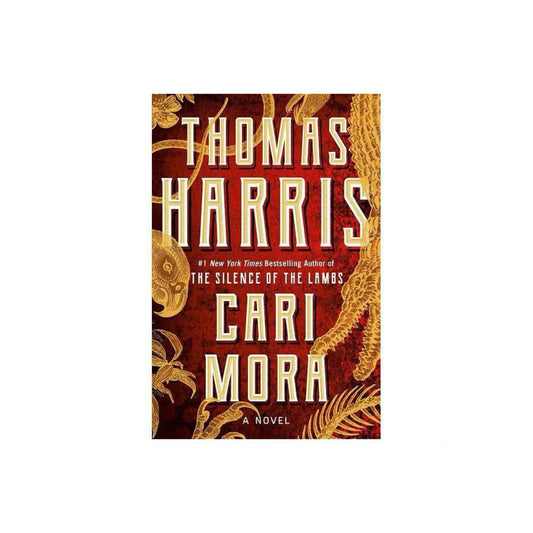 Cari Mora: A Novel by Thomas Harris