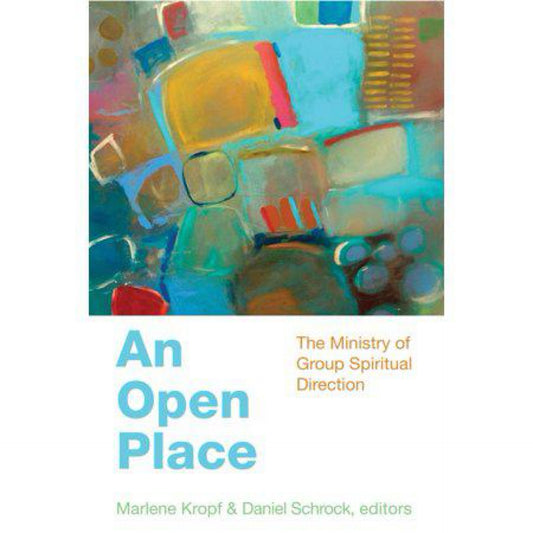 An Open Place - by Daniel Schrock & Marlene Kropf (Paperback)