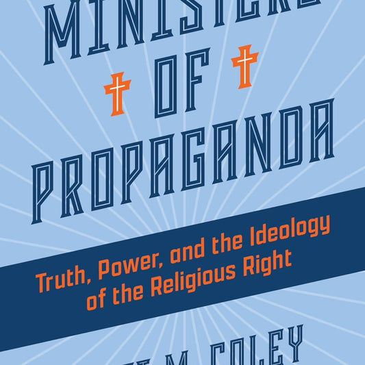 Ministers of Propaganda: Truth, Power