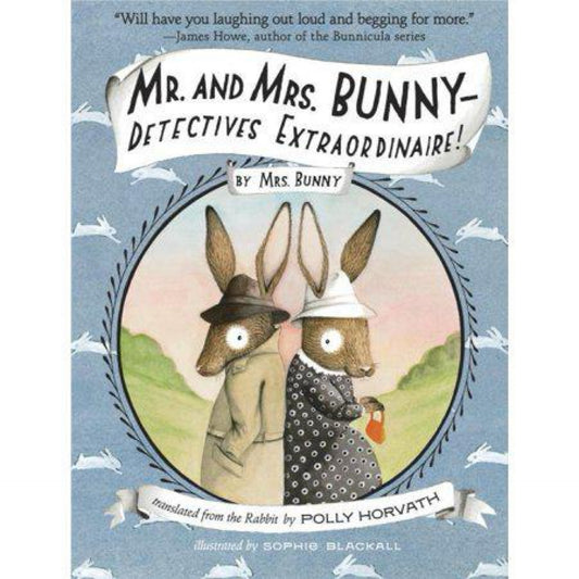 Mr. and Mrs. Bunny--Detectives Extraordinaire! by Polly Horvath