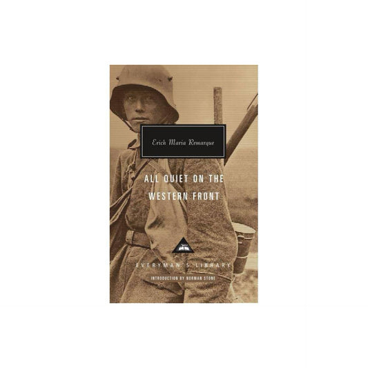 All Quiet on the Western Front: Introduction by Norman Stone (Everyman's Library Contemporary Classics Series) by Erich Maria Remarque