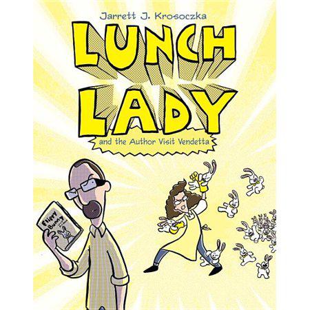 Lunch Lady and the Author Visit Vendetta: Lunch Lady #3 by Jarrett J. Krosoczka