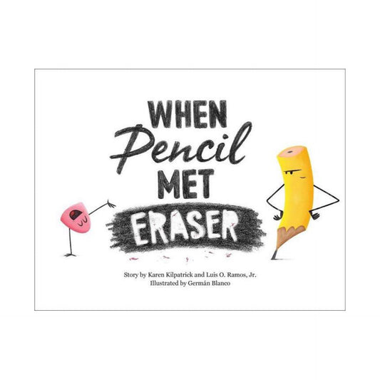 When Pencil Met Eraser by Karen Kilpatrick