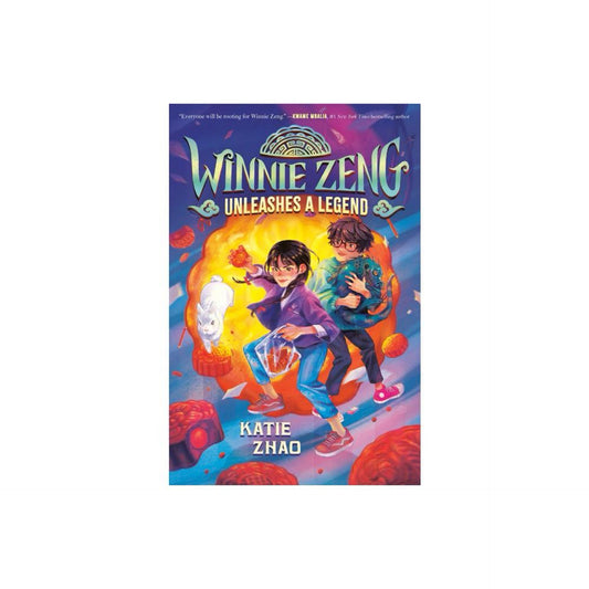 Winnie Zeng Unleashes a Legend - by Katie Zhao (Paperback)