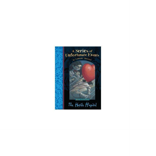 The Hostile Hospital by Lemony Snicket
