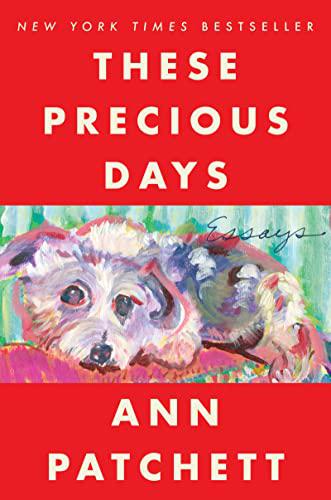 These Precious Days by Ann Patchett