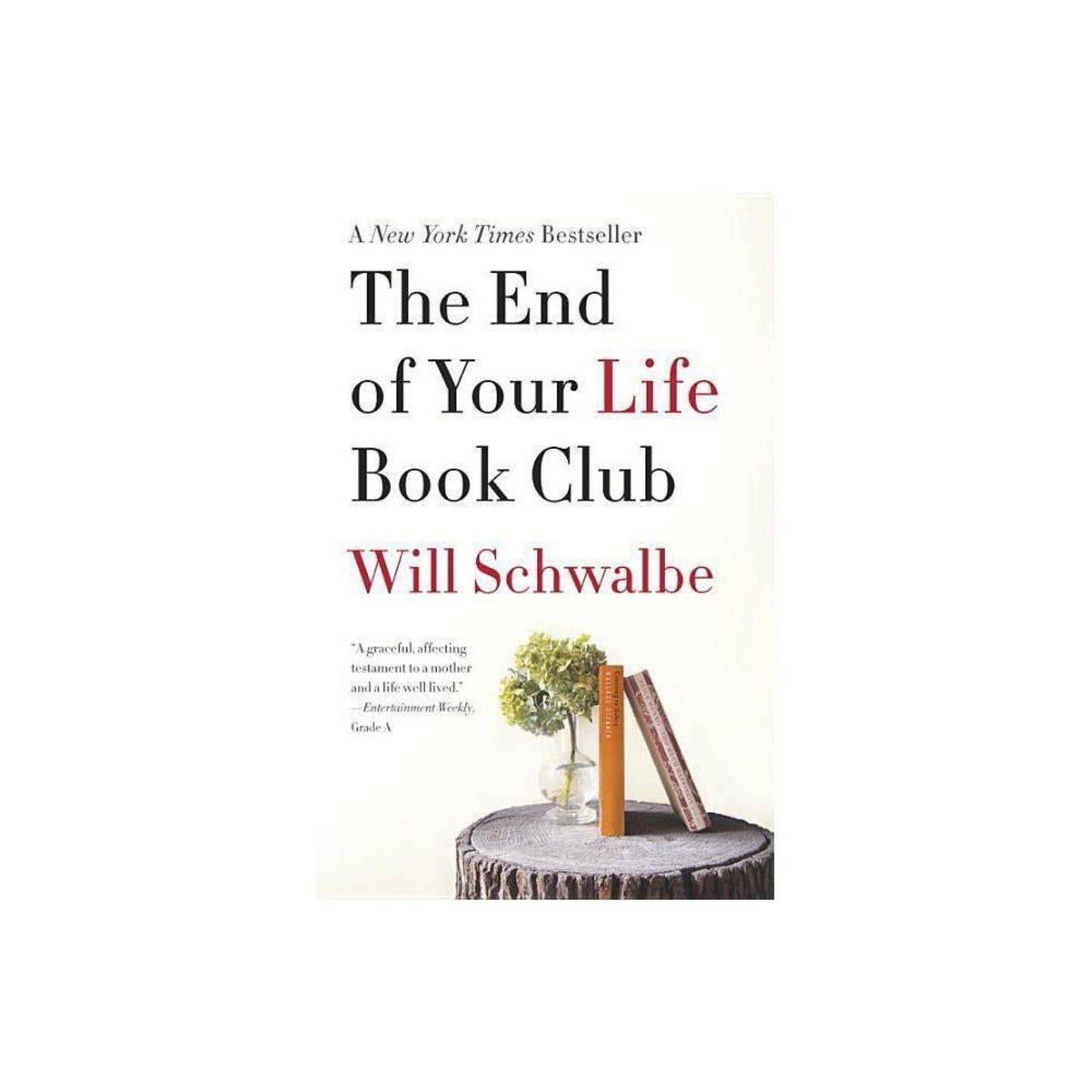 The End of Your Life Book Club (Reprint) (Paperback) by Will Schwalbe