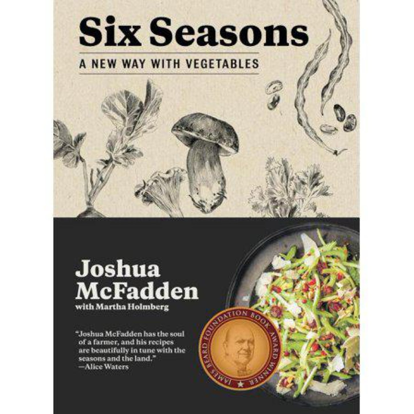 Six Seasons: A New Way with Vegetables by Joshua McFadden