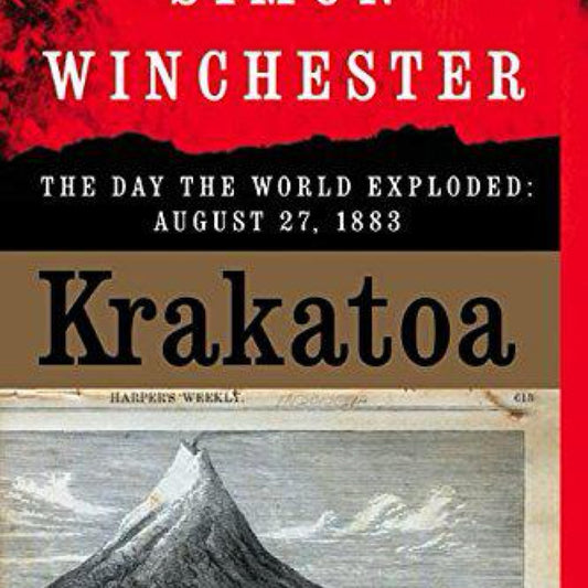 Krakatoa: The Day the World Exploded: August 27, 1883 by Simon Winchester
