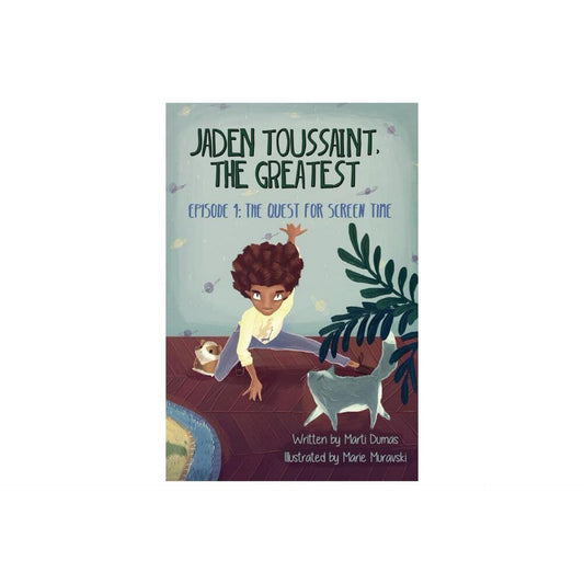 Jaden Toussaint, the Greatest Episode 1: The Quest for Screen Time by Dumas Marti