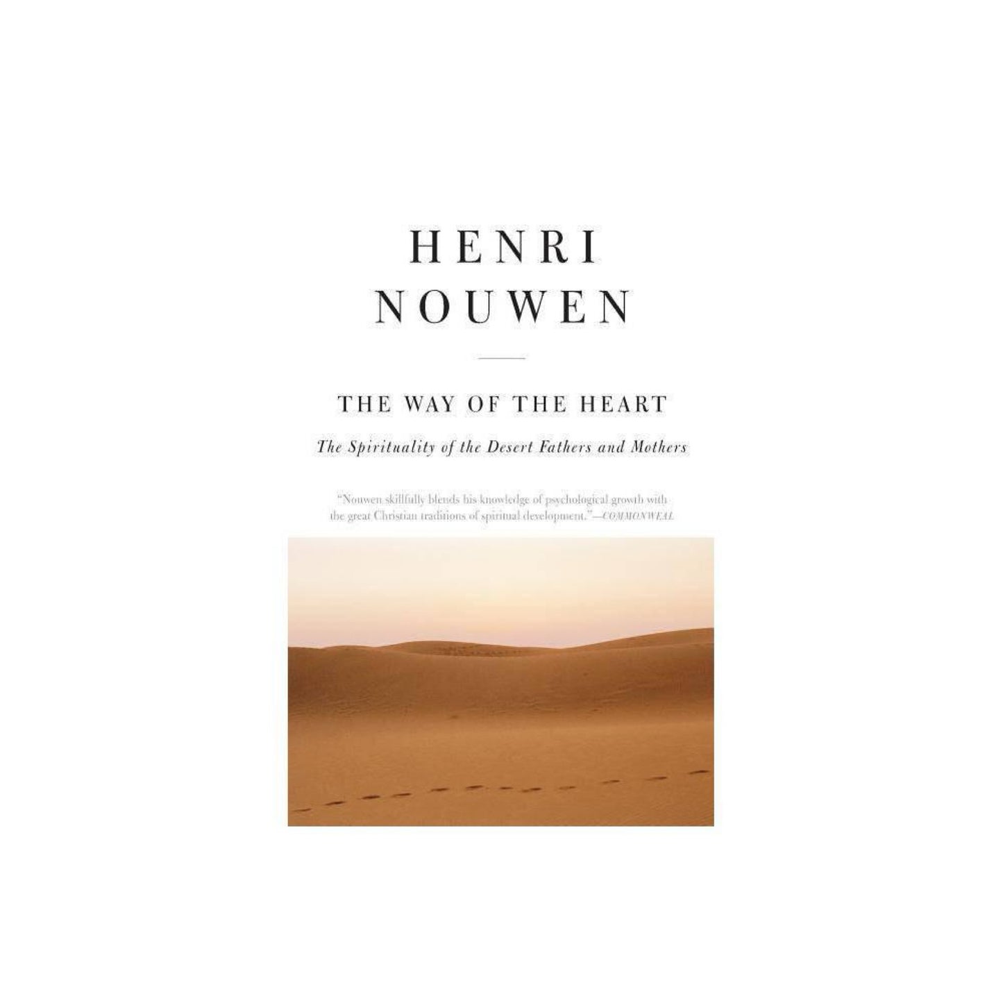 The Way of the Heart: The Spirituality of the Desert Fathers and Mothers by Henri J. M. Nouwen