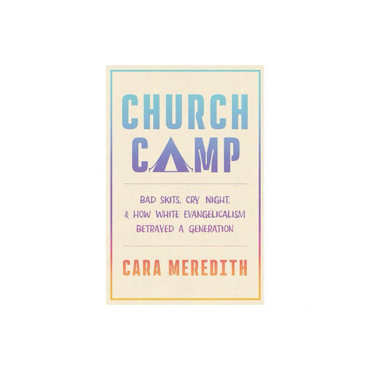 Church Camp - by Cara Meredith (Hardcover)