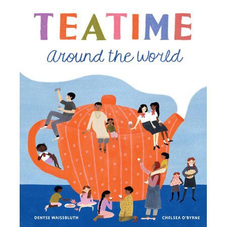Teatime Around the World - by Denyse Waissbluth (Hardcover)
