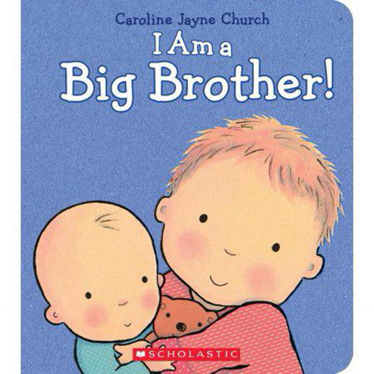I Am a Big Brother (Caroline Jayne Church) by Caroline Jayne Church