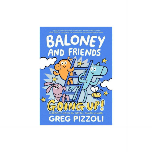 Baloney and Friends: Going Up! (Baloney & Friends, 2) by Greg Pizzoli