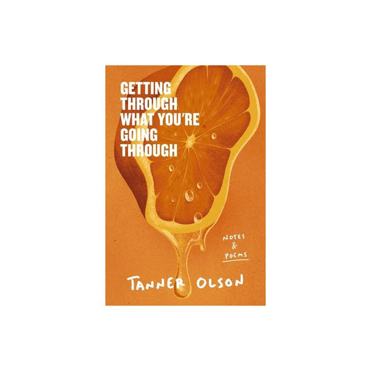 Getting Through What You're Going Through - by Tanner (Hardcover)