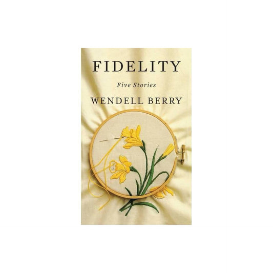 Fidelity - by Wendell Berry (Paperback)