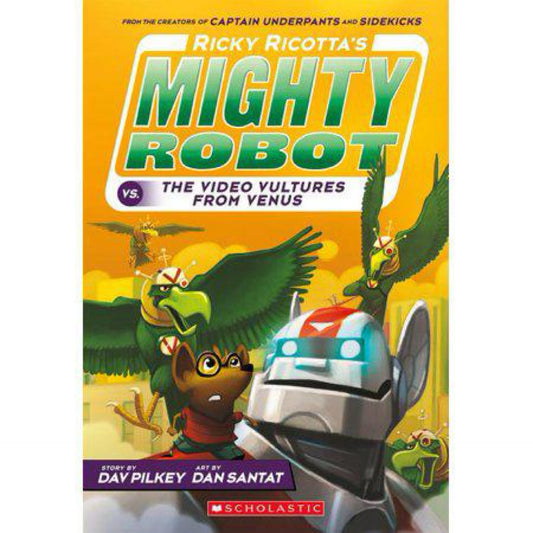 Ricky Ricotta's Mighty Robot vs. the Video Vultures from Venus (Ricky Ricotta's Mighty Robot #3) (3) by Dav Pilkey