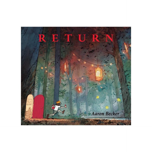 Return (Aaron Becker's Wordless Trilogy) by Aaron Becker