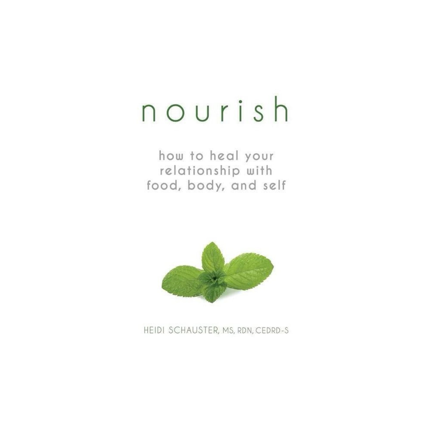 Nourish - by Heidi Schauster (Paperback)