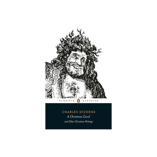 A Christmas Carol and Other Christmas Writings (Penguin Classics) by Charles Dickens