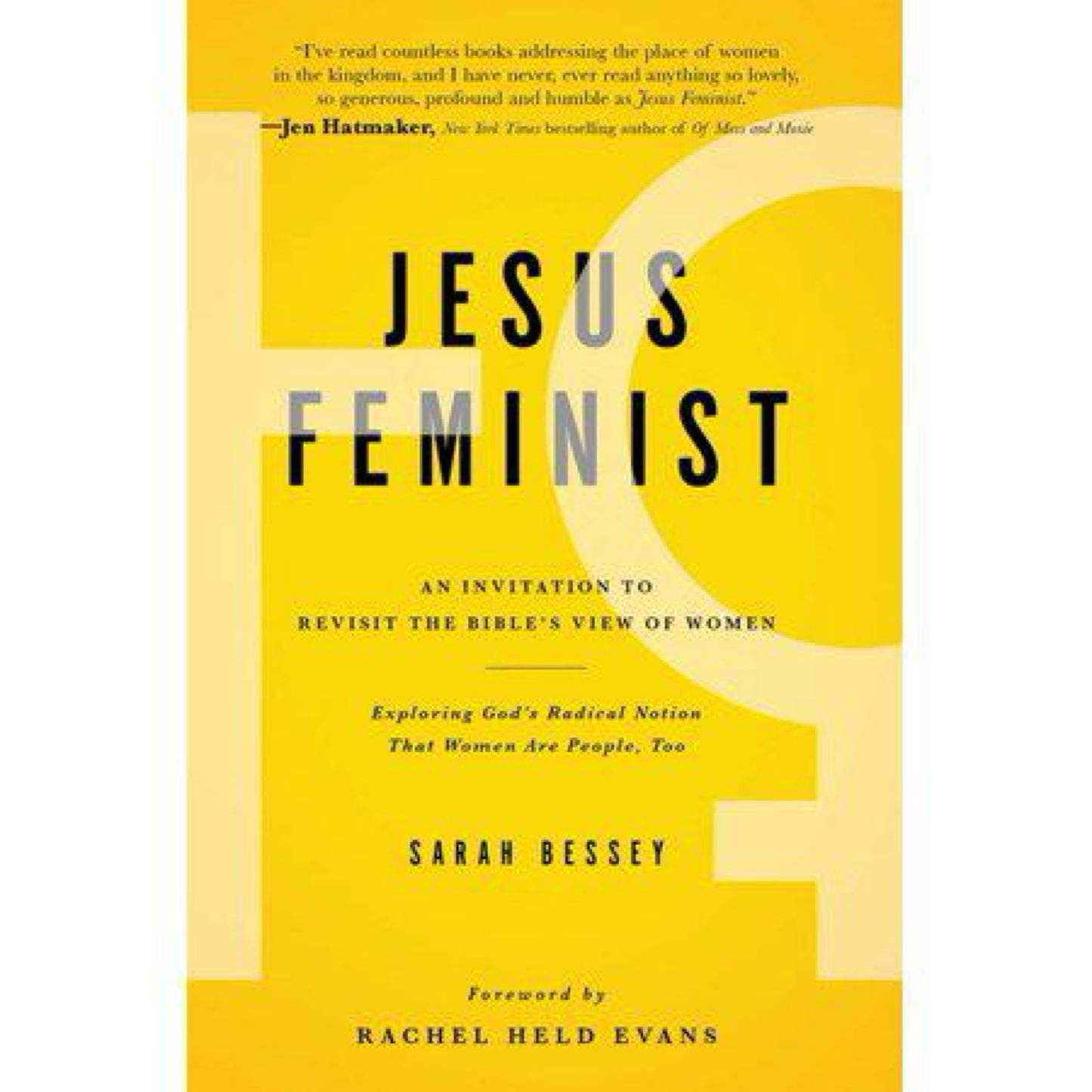 Jesus Feminist: An Invitation to Revisit the Bible's View of Women by Sarah Bessey