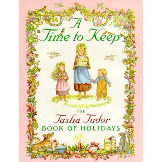 A Time to Keep - by Tasha Tudor (Hardcover)