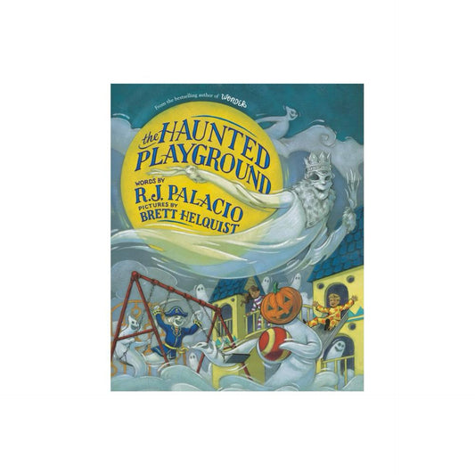 The Haunted Playground - by R J Palacio (Hardcover)